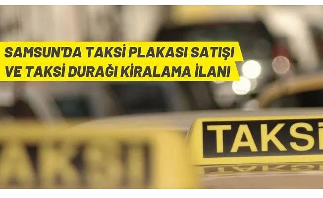 Samsun'da taksi plakası satış ve taksi durak yeri kiralama ihalesi