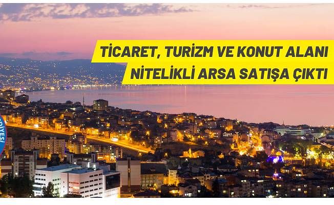 Trabzon Büyükşehir Belediyesi'nden arsa satış ihalesine davet